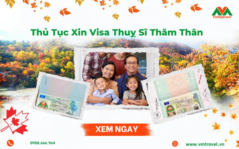 Thủ Tục Xin Visa Thuỵ Sĩ Thăm Thân