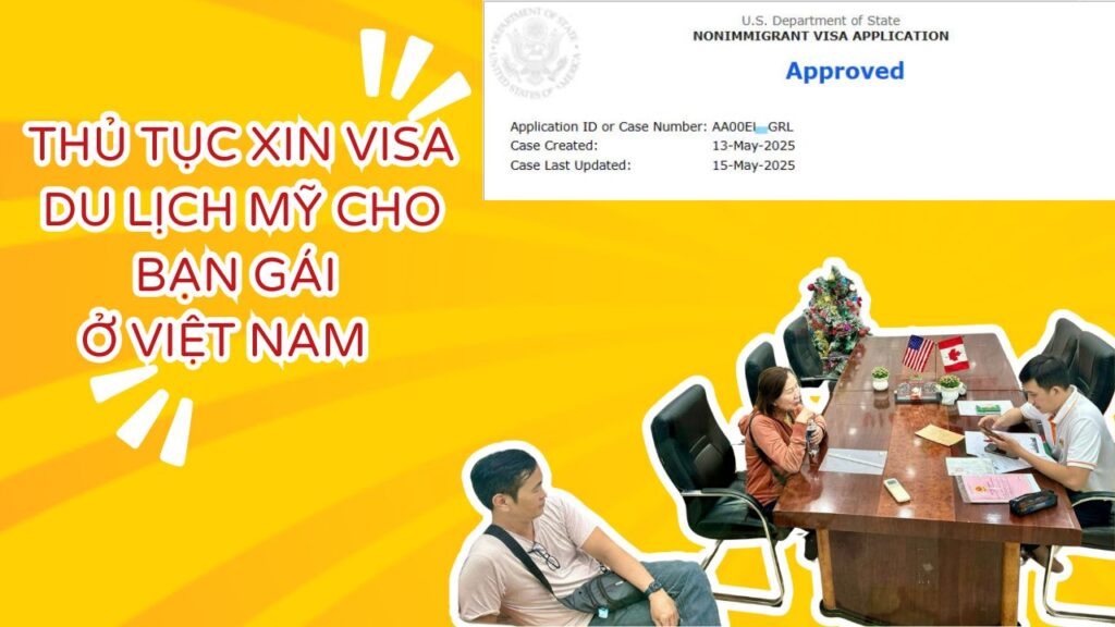 Xin Visa Du Lịch Mỹ Cho Bạn Gái Ở Việt Nam (Cập Nhật 2025)