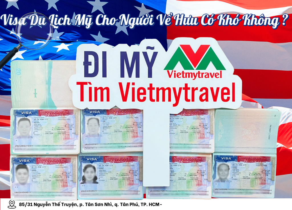 Visa Du Lịch Mỹ Cho Người Về Hưu Có Khó Không
