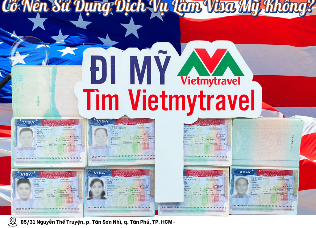 Có Nên Sử Dụng Dịch Vụ Làm Visa Mỹ Không?