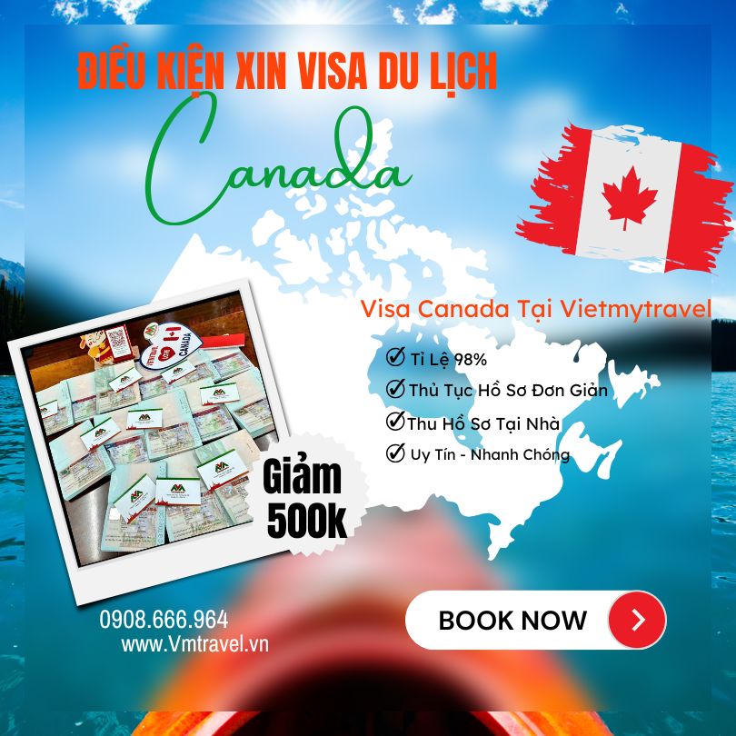 Điều Kiện Xin Visa Du Lịch Canada Mới Nhất