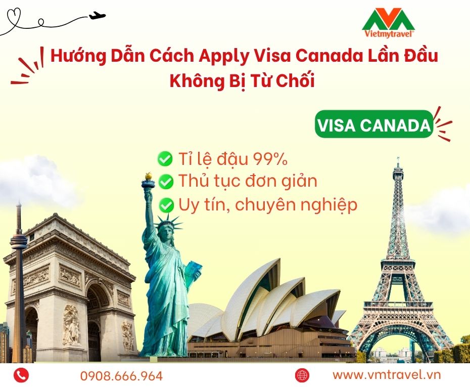 Hướng Dẫn Cách Apply Visa Canada Lần Đầu Không Bị Từ Chối