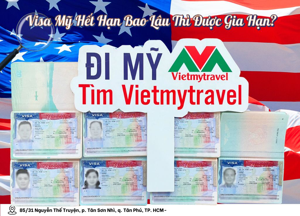 Visa Mỹ Hết Hạn Bao Lâu Thì Được Gia Hạn