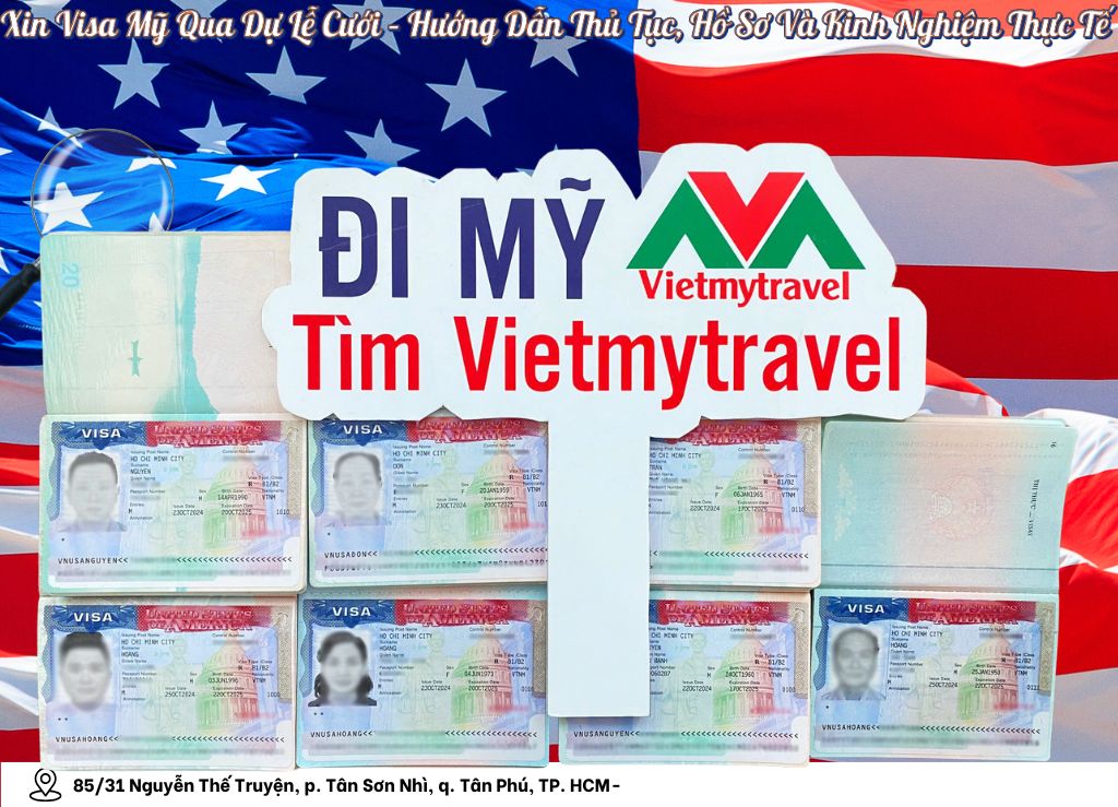 Xin Visa Mỹ Qua Dự Lễ Cưới – Hướng Dẫn Thủ Tục, Hồ Sơ Và Kinh Nghiệm Thực Tế