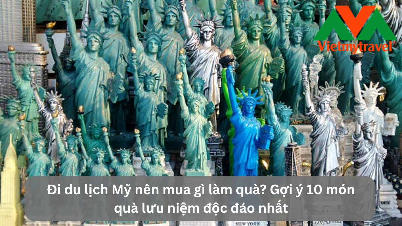 Đi du lịch Mỹ nên mua gì làm quà? Gợi ý 10 món quà lưu niệm độc đáo nhất