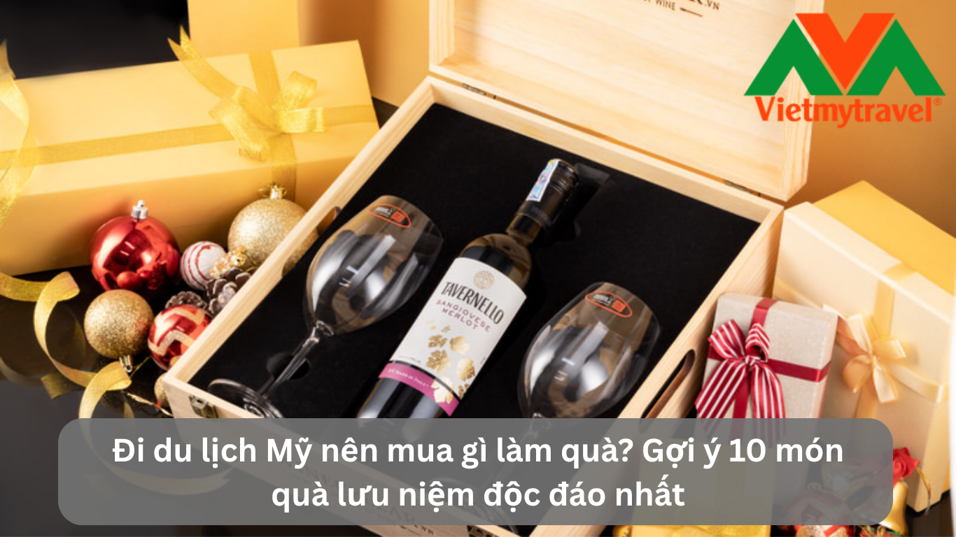 Đi du lịch Mỹ nên mua gì làm quà? Gợi ý 10 món quà lưu niệm độc đáo nhất