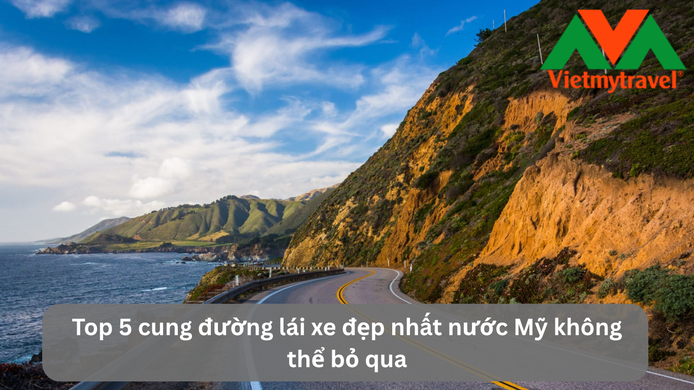 Top 5 cung đường lái xe đẹp nhất nước Mỹ không thể bỏ qua