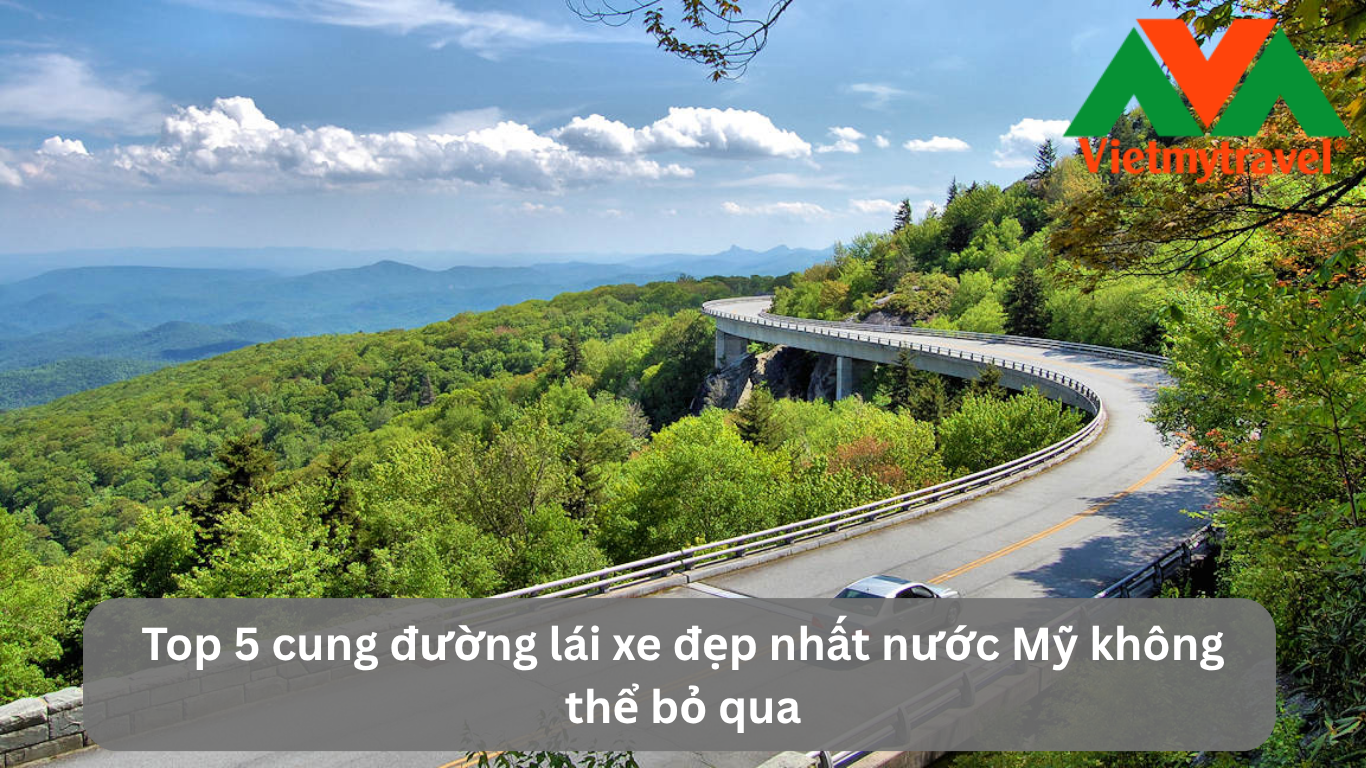Top 5 cung đường lái xe đẹp nhất nước Mỹ không thể bỏ qua