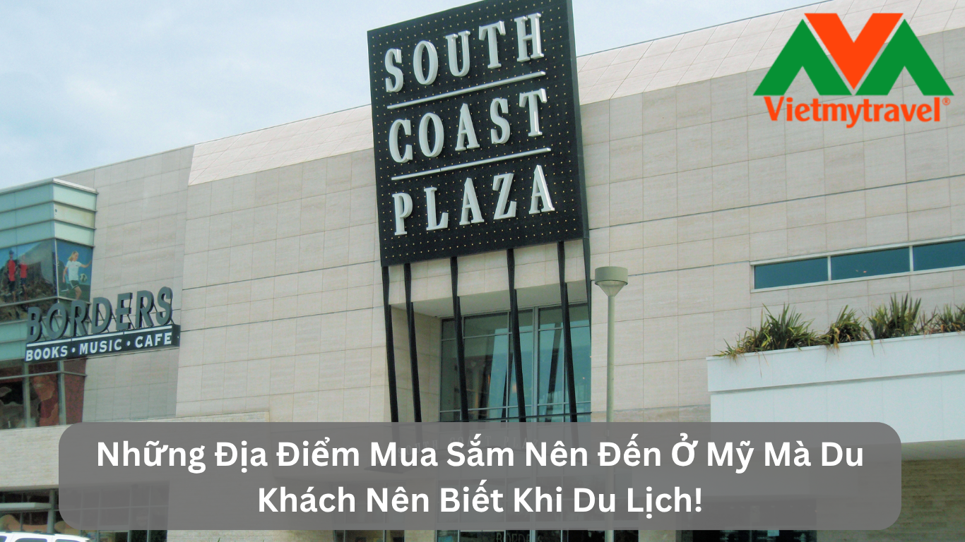 Những Địa Điểm Mua Sắm Nên Đến Ở Mỹ Mà Du Khách Nên Biết Khi Du Lịch!