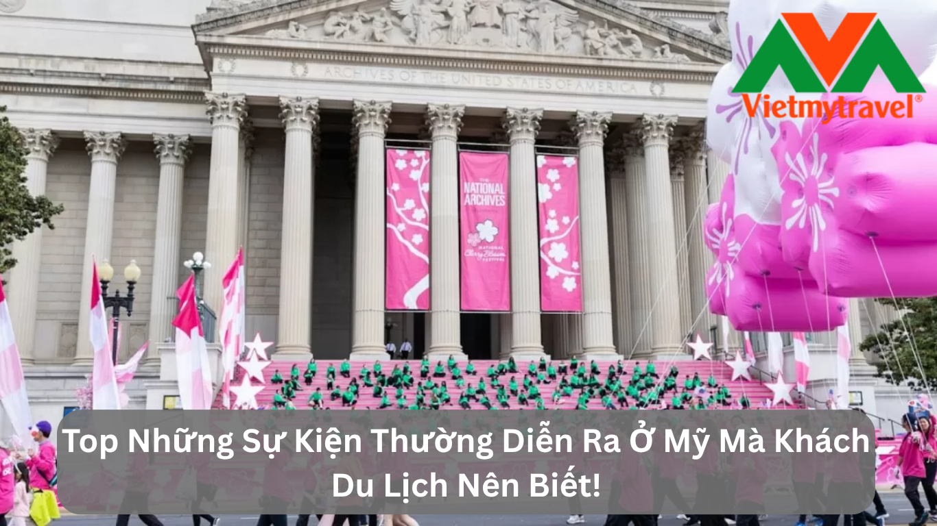 Top Những Sự Kiện Thường Diễn Ra Ở Mỹ Mà Khách Du Lịch Nên Biết!