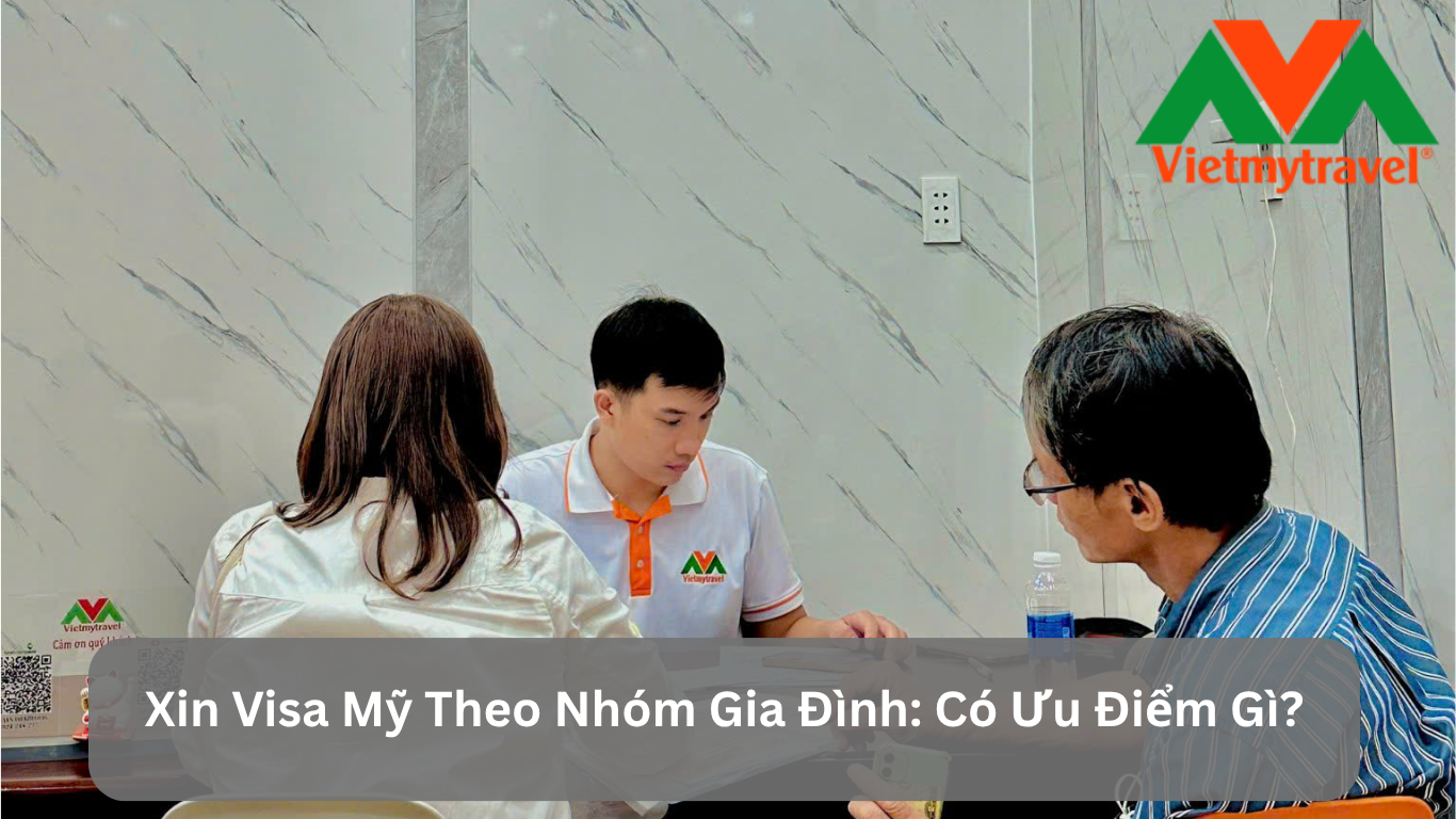 Xin Visa Mỹ Theo Nhóm Gia Đình: Có Ưu Điểm Gì?