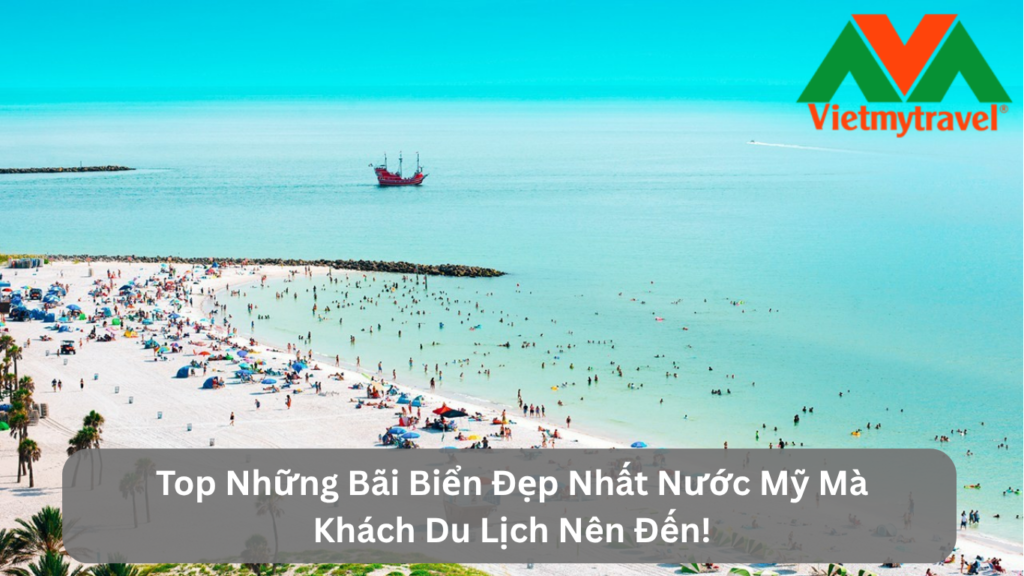 Top Những Bãi Biển Đẹp Nhất Nước Mỹ Mà Khách Du Lịch Nên Đến!