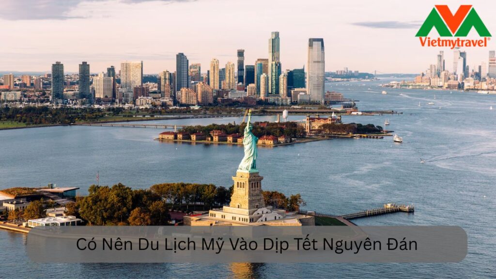 Có Nên Du Lịch Mỹ Vào Dịp Tết Nguyên Đán?