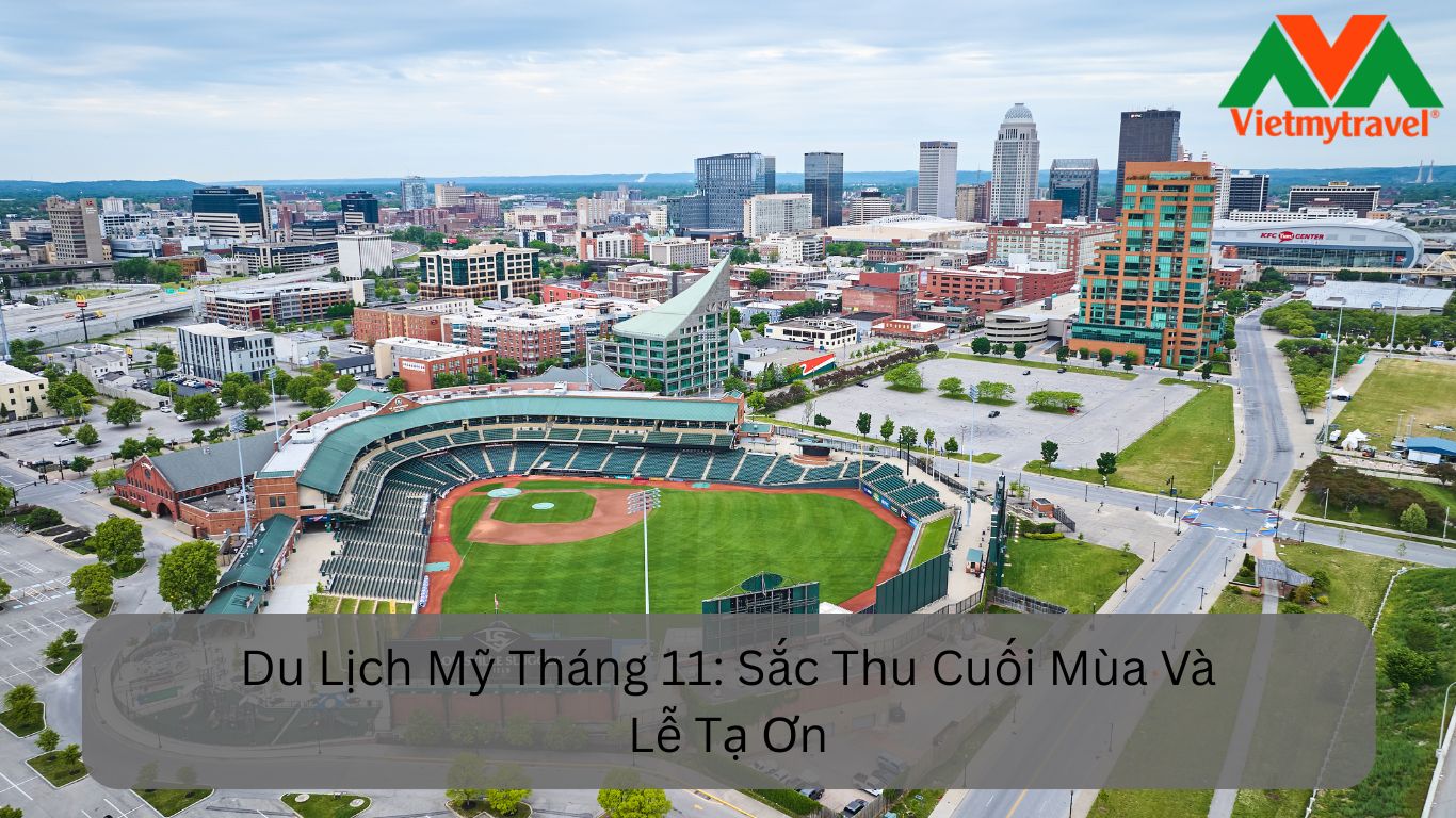Du Lịch Mỹ Tháng 11 Sắc Thu Cuối Mùa Và Lễ Tạ Ơn